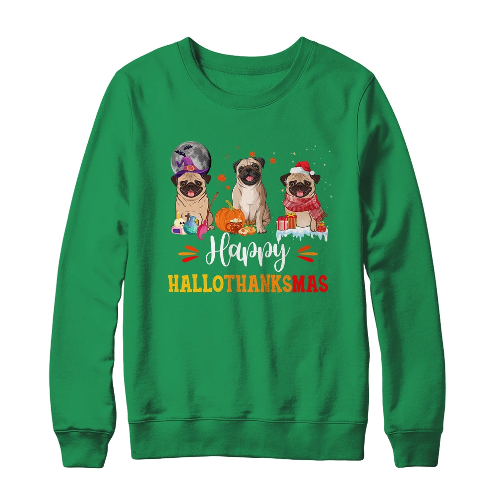 Happy Hallothanksmas Cute Pug Xmas Thanksgiving Halloween Shirt & Sweatshirt | siriusteestore