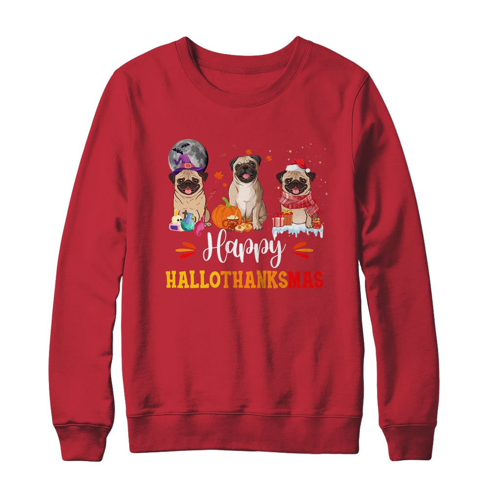 Happy Hallothanksmas Cute Pug Xmas Thanksgiving Halloween Shirt & Sweatshirt | siriusteestore