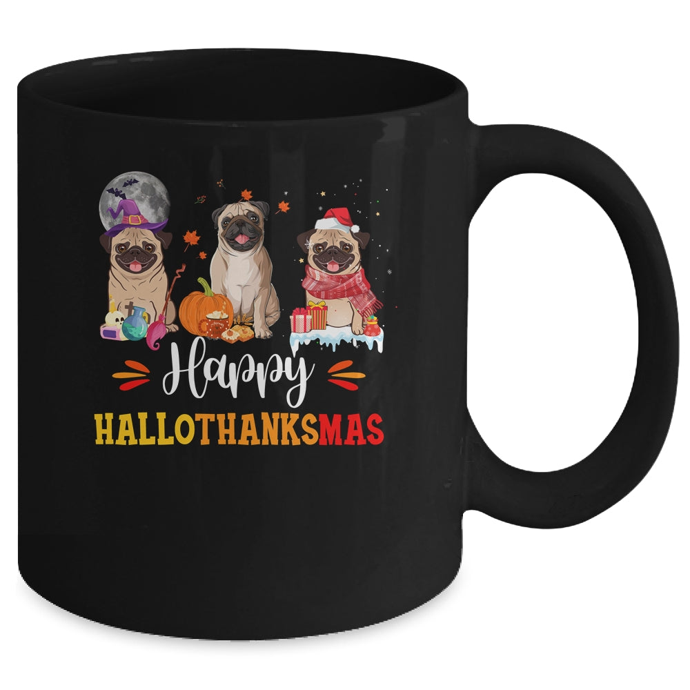 Happy Hallothanksmas Cute Pug Xmas Thanksgiving Halloween Mug | siriusteestore