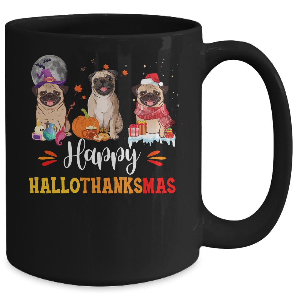 Happy Hallothanksmas Cute Pug Xmas Thanksgiving Halloween Mug | siriusteestore