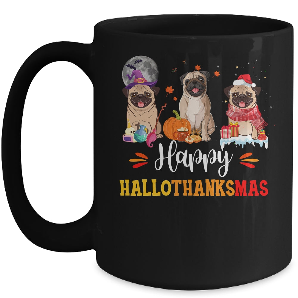Happy Hallothanksmas Cute Pug Xmas Thanksgiving Halloween Mug | siriusteestore