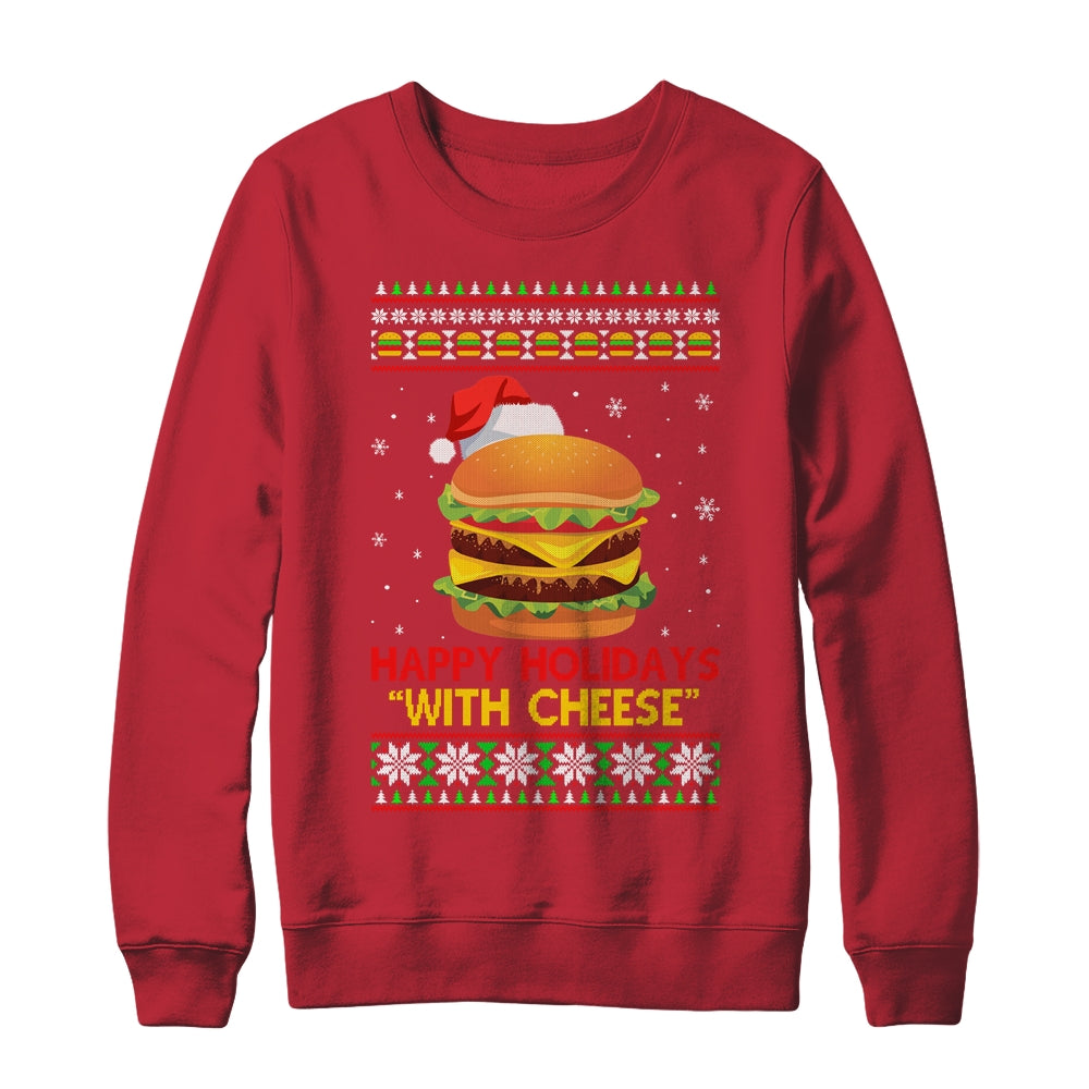 Happy Holidays With Cheese Christmas Cheeseburger Gift Shirt & Sweatshirt | siriusteestore