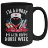 Happy Nurse Week Im A Nurse And This Is My Week Mug | siriusteestore