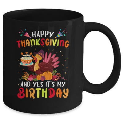 Happy Thanksgiving And Yes It's My Birthday Cute Turkey Kids Mug | siriusteestore