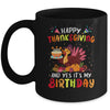 Happy Thanksgiving And Yes It's My Birthday Cute Turkey Kids Mug | siriusteestore