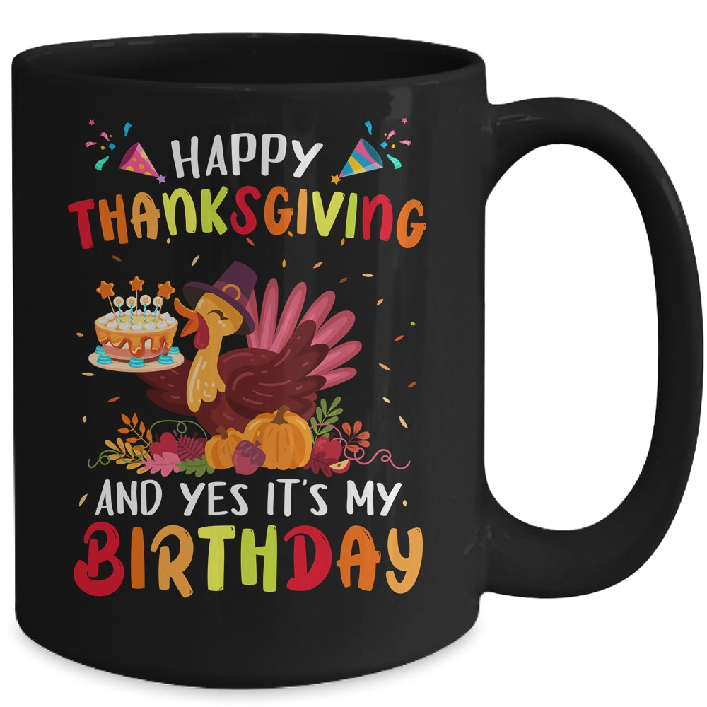Happy Thanksgiving And Yes It's My Birthday Cute Turkey Kids Mug | siriusteestore