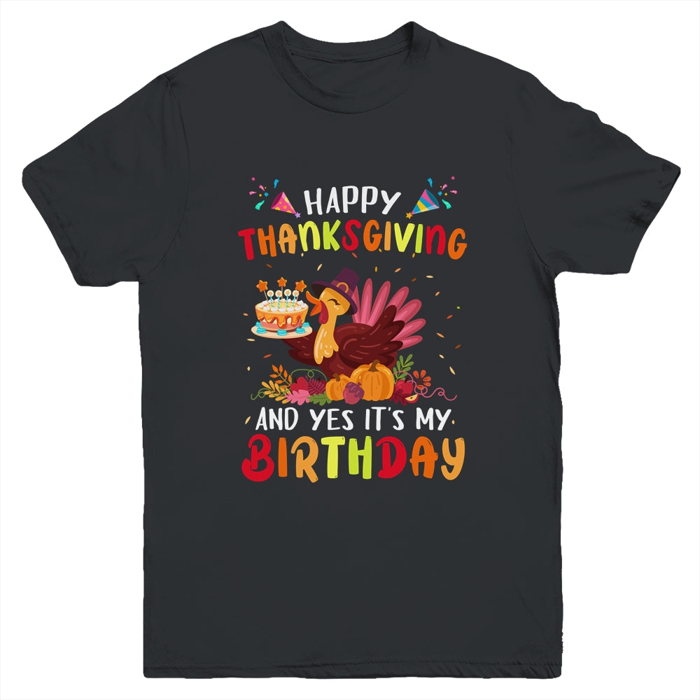Happy Thanksgiving And Yes It's My Birthday Cute Turkey Kids Youth Shirt | siriusteestore