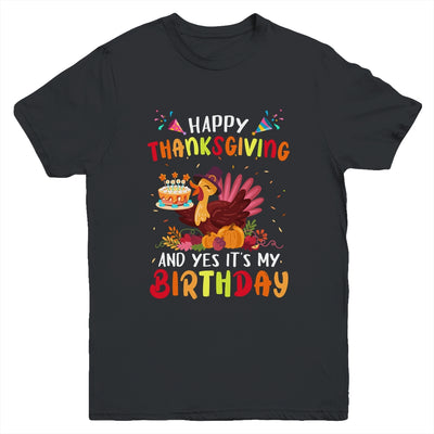 Happy Thanksgiving And Yes It's My Birthday Cute Turkey Kids Youth Shirt | siriusteestore