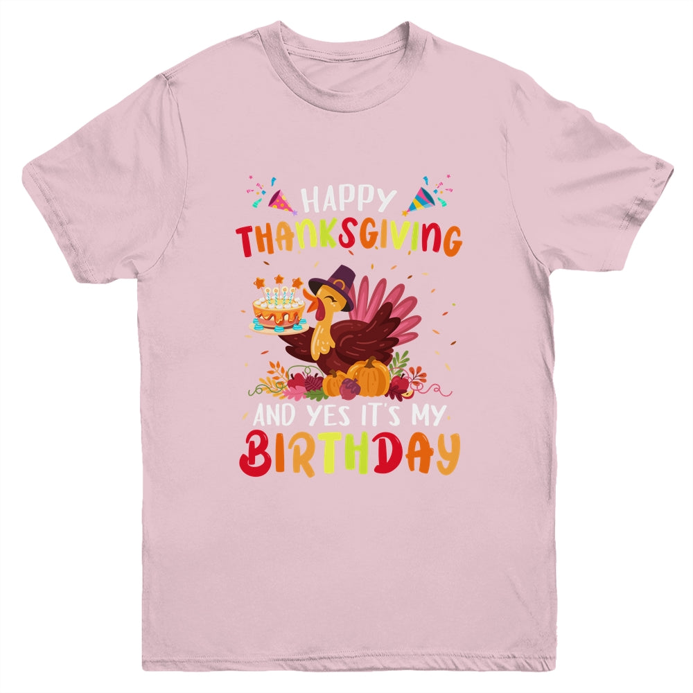 Happy Thanksgiving And Yes It's My Birthday Cute Turkey Kids Youth Shirt | siriusteestore