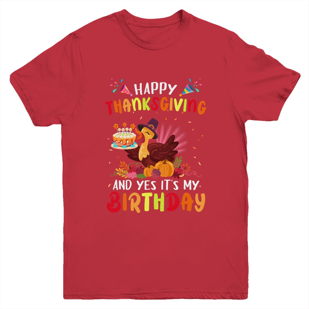 Happy Thanksgiving And Yes It's My Birthday Cute Turkey Kids Youth Shirt | siriusteestore