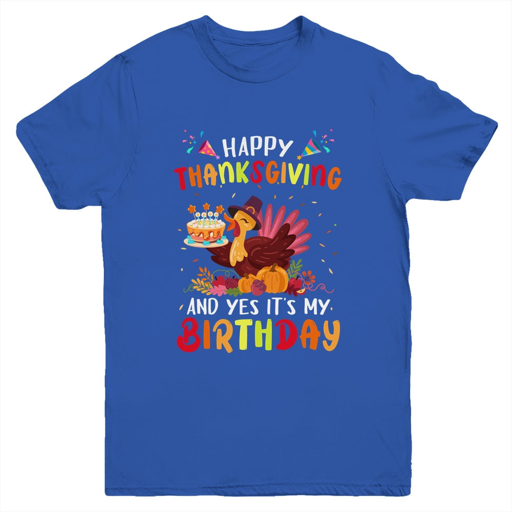 Happy Thanksgiving And Yes It's My Birthday Cute Turkey Kids Youth Shirt | siriusteestore