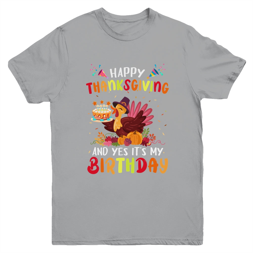 Happy Thanksgiving And Yes It's My Birthday Cute Turkey Kids Youth Shirt | siriusteestore
