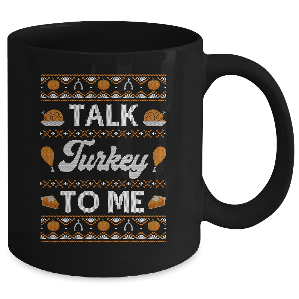 Happy Turkey Day Talk Turkey To Me Ugly Thanksgiving Sweater Mug | siriusteestore