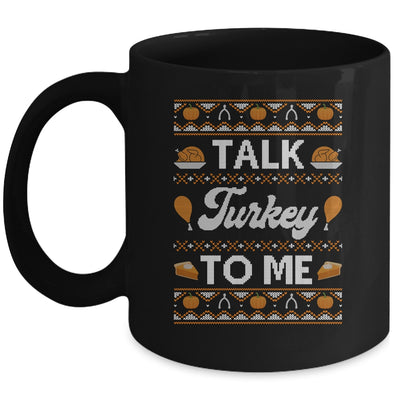 Happy Turkey Day Talk Turkey To Me Ugly Thanksgiving Sweater Mug | siriusteestore
