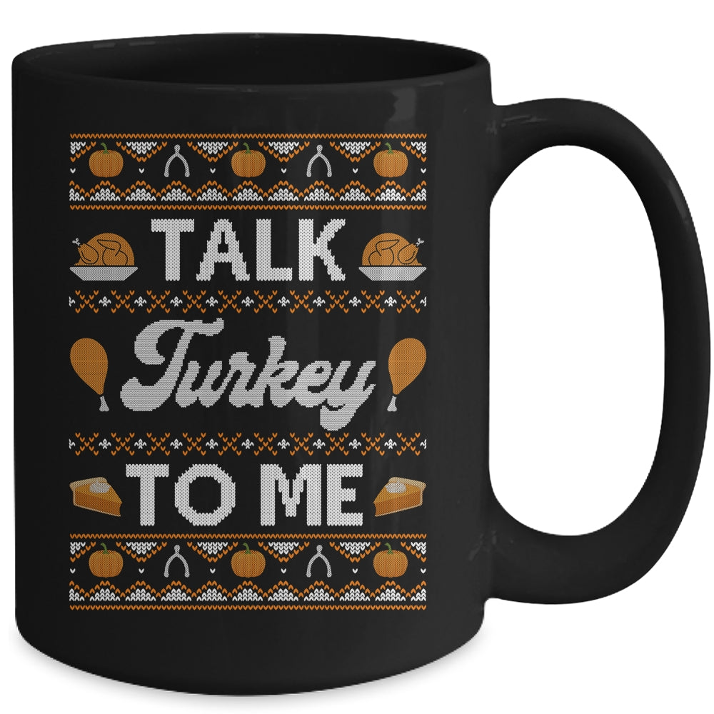 Happy Turkey Day Talk Turkey To Me Ugly Thanksgiving Sweater Mug | siriusteestore