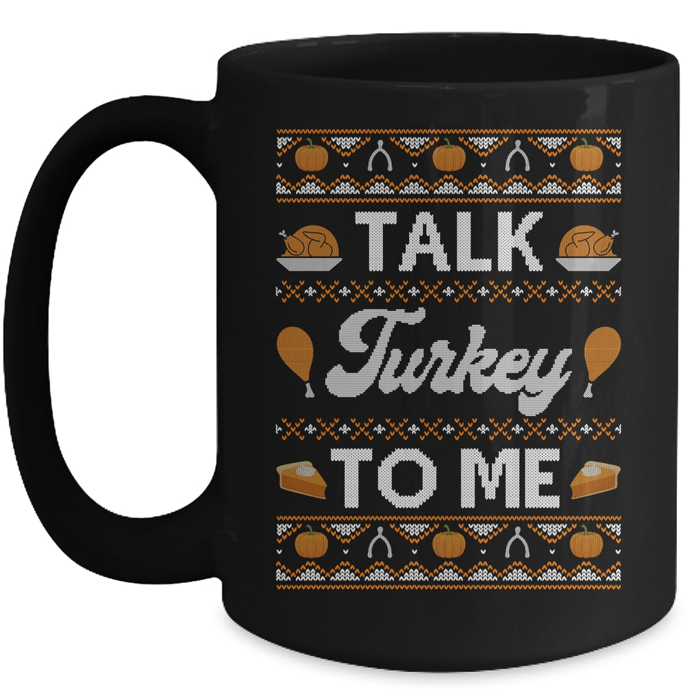 Happy Turkey Day Talk Turkey To Me Ugly Thanksgiving Sweater Mug | siriusteestore