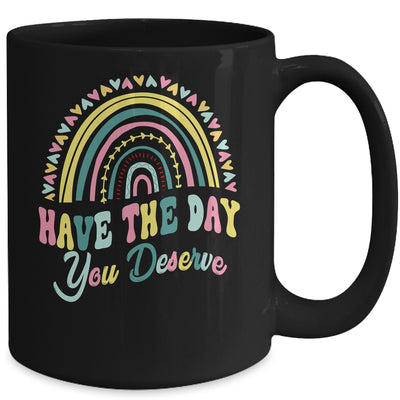Have The Day You Deserve Rainbow Cool Motivational Quote Mug | siriusteestore