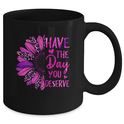 Have The Day You Deserve Sunflower Cool Motivational Quote Mug | siriusteestore
