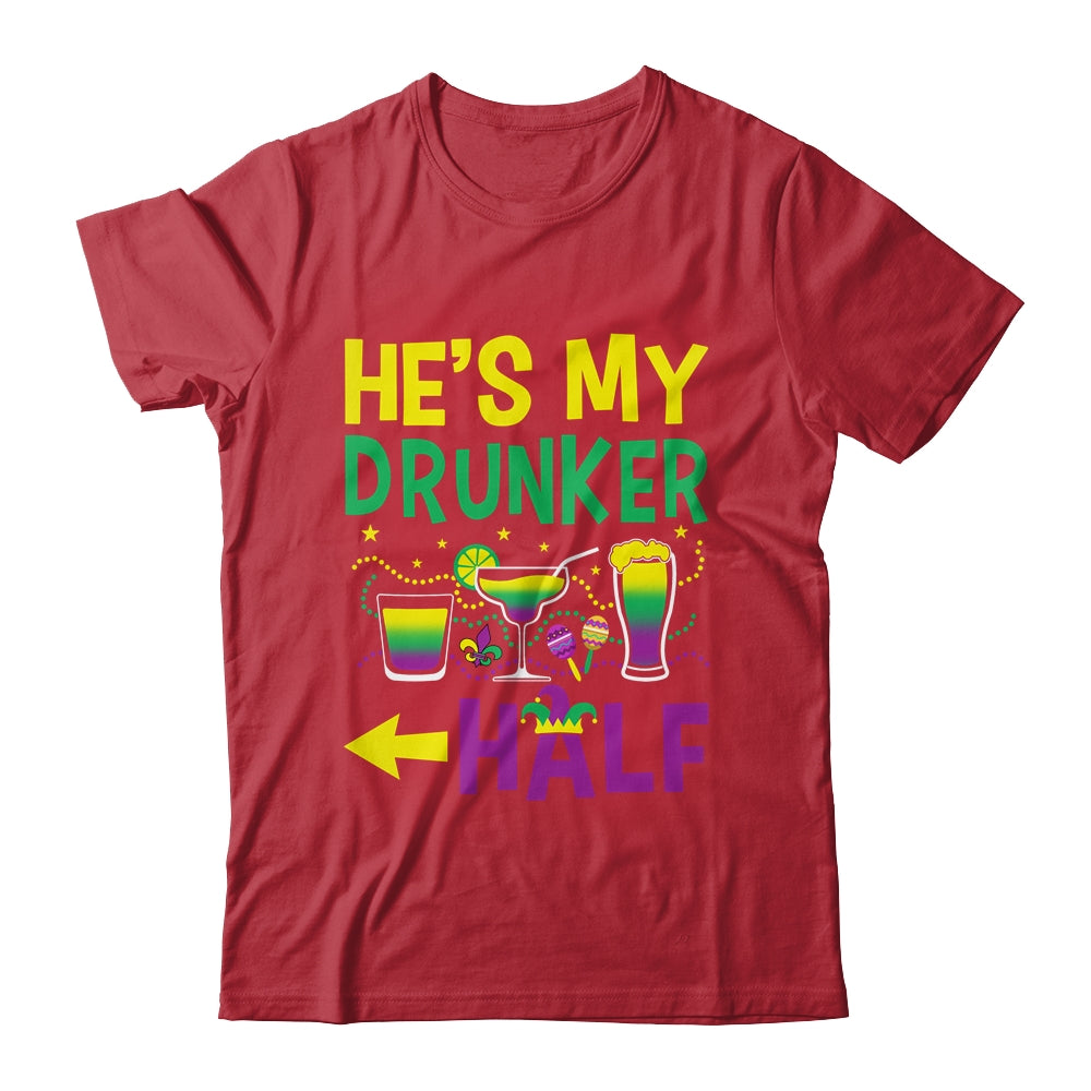 He's My Drunker Half Matching Couple Girlfriend Mardi Gras Shirt & Hoodie | siriusteestore