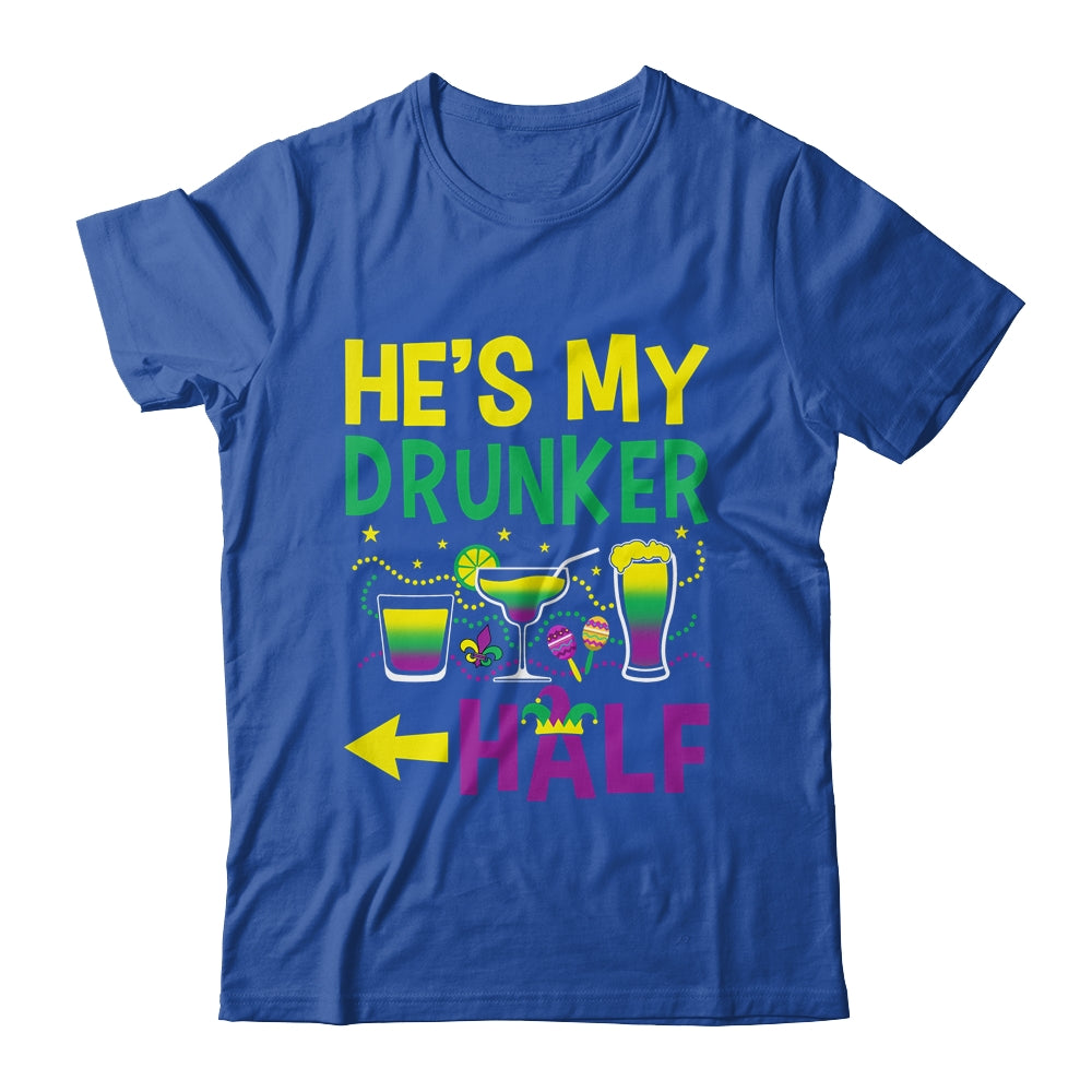 He's My Drunker Half Matching Couple Girlfriend Mardi Gras Shirt & Hoodie | siriusteestore