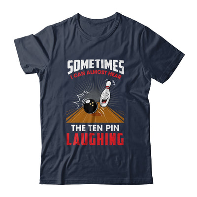 Hear The Ten Pin Laughing Funny Bowler Bowling Shirt & Tank Top | siriusteestore