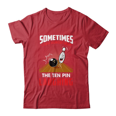 Hear The Ten Pin Laughing Funny Bowler Bowling Shirt & Tank Top | siriusteestore