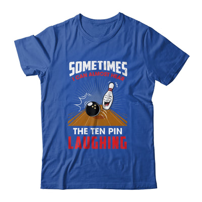 Hear The Ten Pin Laughing Funny Bowler Bowling Shirt & Tank Top | siriusteestore