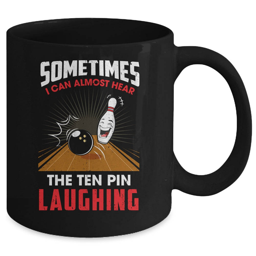 Hear The Ten Pin Laughing Funny Bowler Bowling Mug | siriusteestore