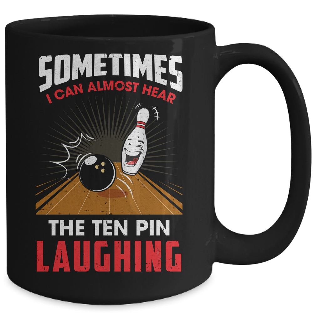 Hear The Ten Pin Laughing Funny Bowler Bowling Mug | siriusteestore