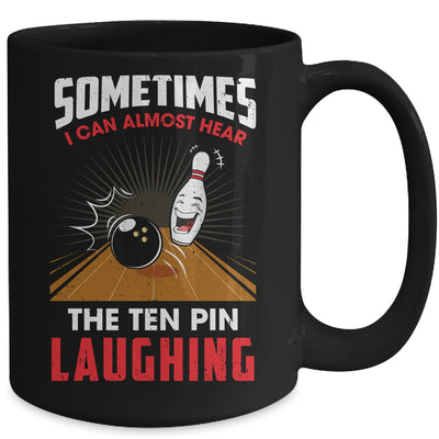 Hear The Ten Pin Laughing Funny Bowler Bowling Mug | siriusteestore