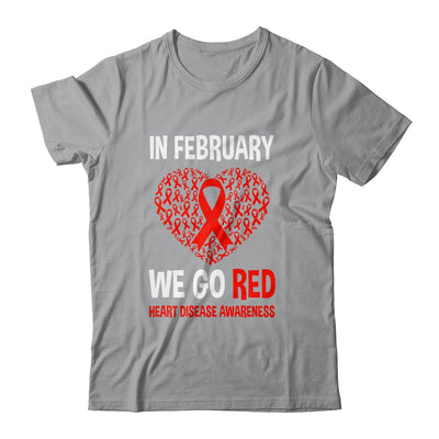 Heart Disease Awareness We Wear Red In February Go Red Shirt & Hoodie | siriusteestore