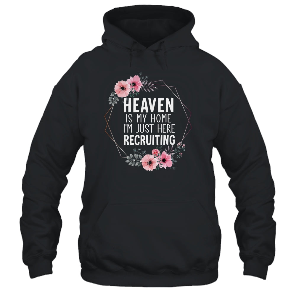 Heaven Is My Home Im Just Here Recruiting Shirt & Tank Top | siriusteestore