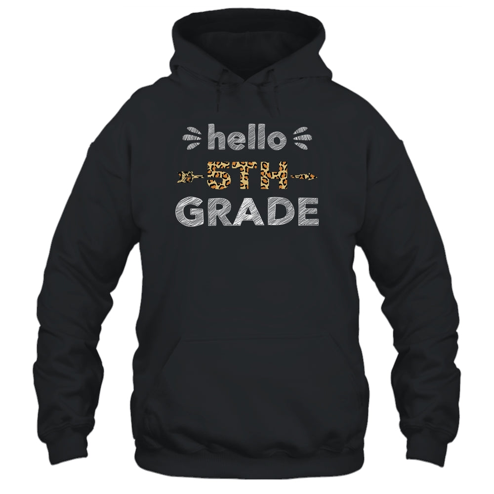 Hello Fifth Grade Back To School 1st Day Leopard Teachers Shirt & Hoodie | siriusteestore