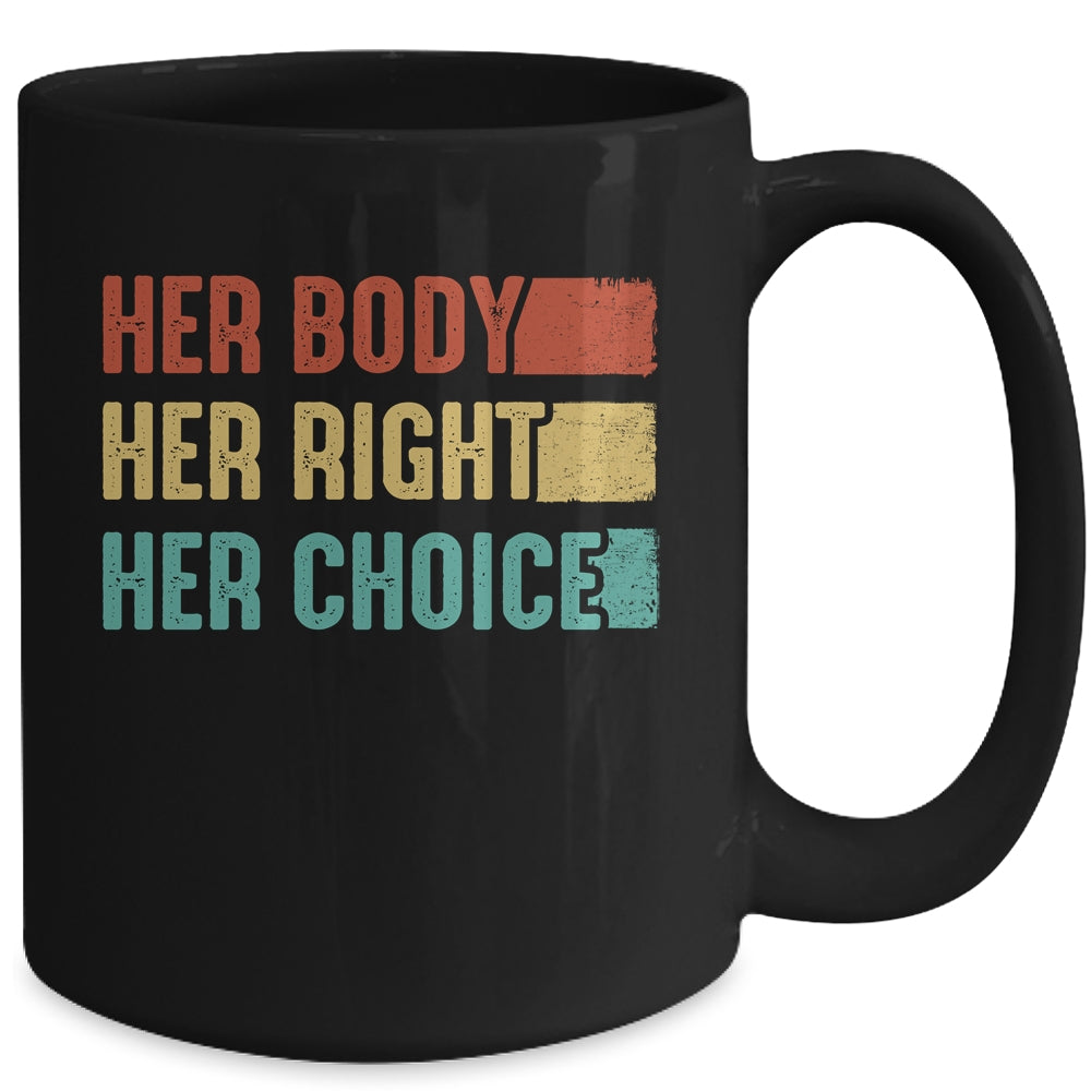 Her Body Her Right Her Choice Womens Rights Pro Choice Mug | siriusteestore