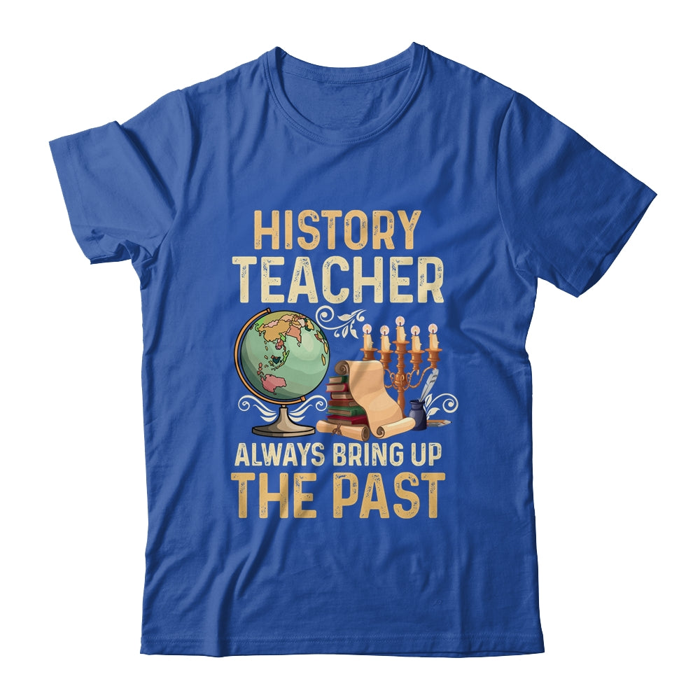 History Teachers Proud Historical Ancient World Shirt & Hoodie | siriusteestore