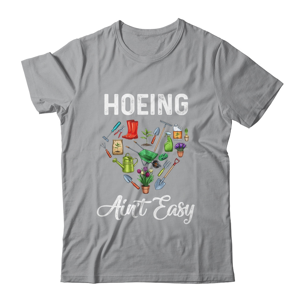 Hoeing Aint Easy Funny Gardening Gardener Shirt & Tank Top | siriusteestore