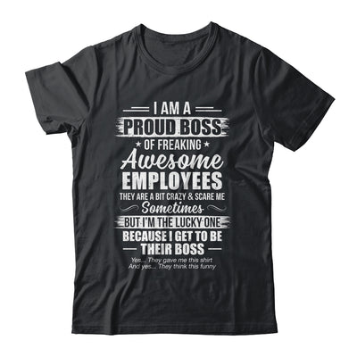 I Am A Proud Boss Of Freaking Awesome Employees Funny Shirt & Hoodie | siriusteestore