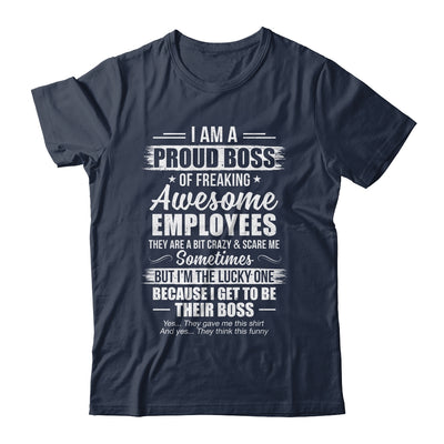 I Am A Proud Boss Of Freaking Awesome Employees Funny Shirt & Hoodie | siriusteestore