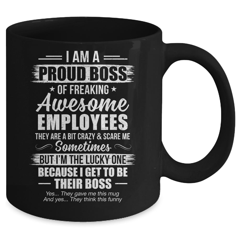 I Am A Proud Boss Of Freaking Awesome Employees Funny Mug | siriusteestore