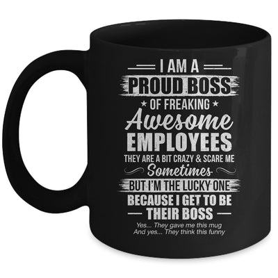 I Am A Proud Boss Of Freaking Awesome Employees Funny Mug | siriusteestore