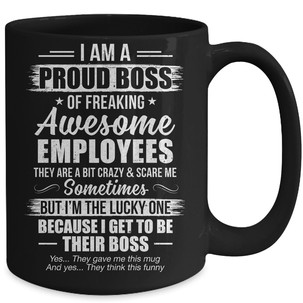 I Am A Proud Boss Of Freaking Awesome Employees Funny Mug | siriusteestore
