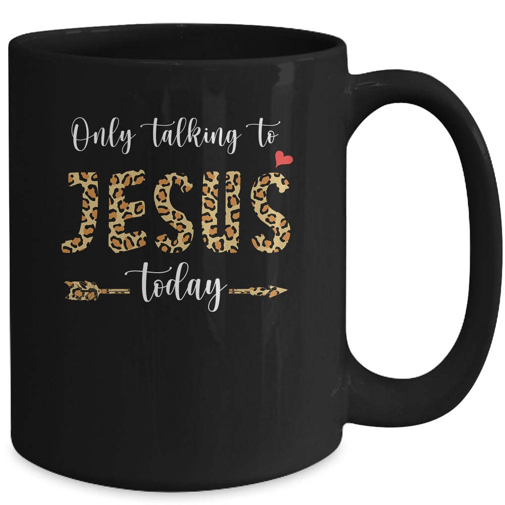 I Am Talking To Jesus Today Leopard Christian Mug | siriusteestore