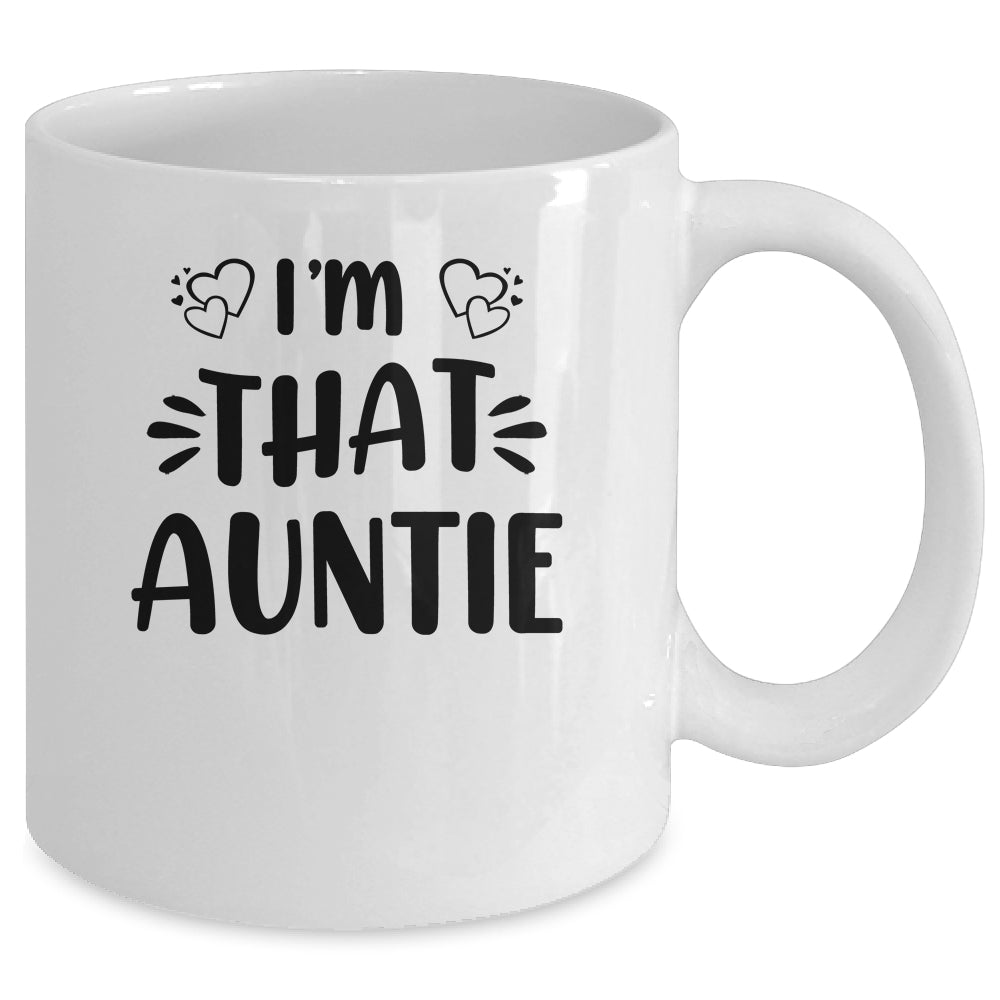 I Am That Auntie Funny Mug | siriusteestore