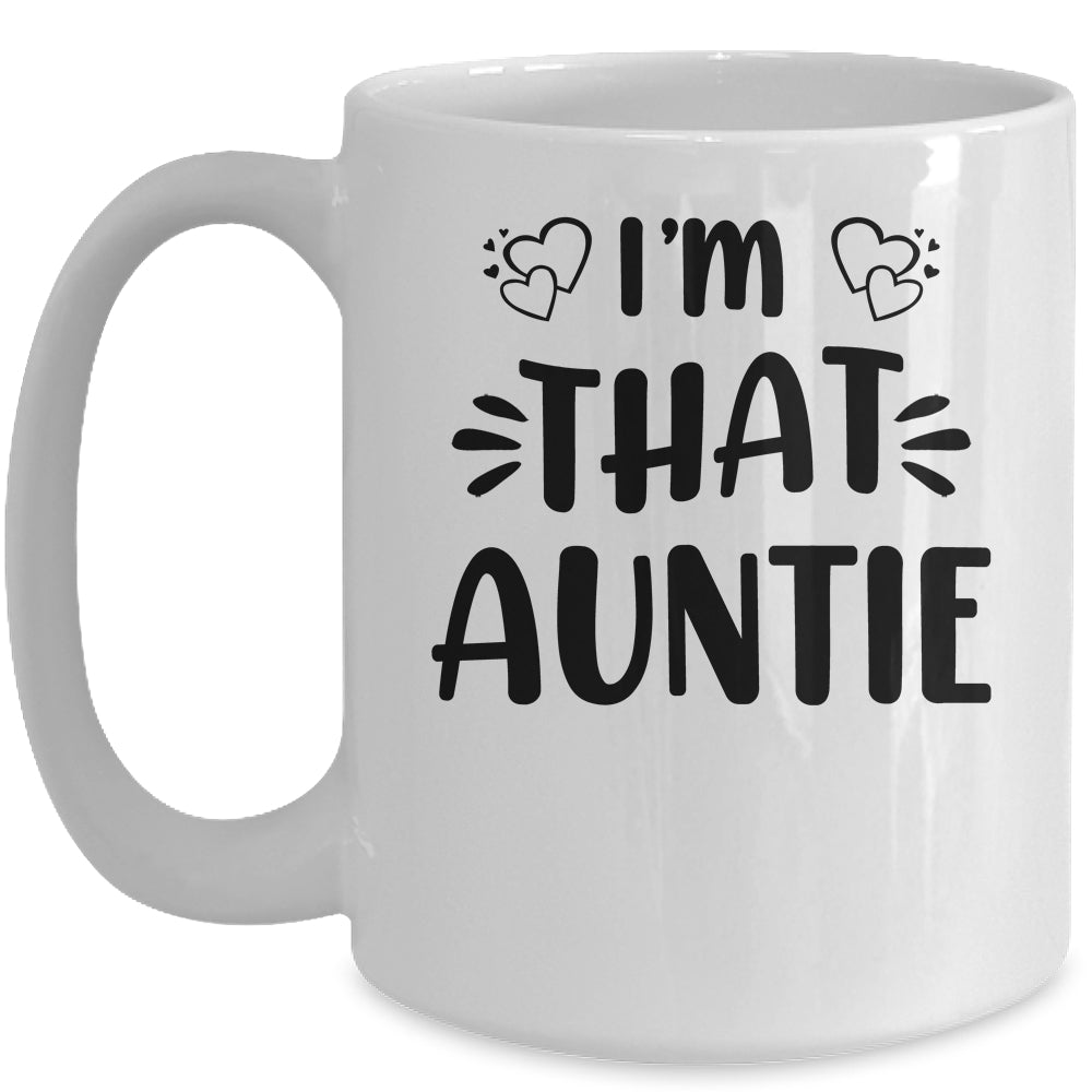 I Am That Auntie Funny Mug | siriusteestore