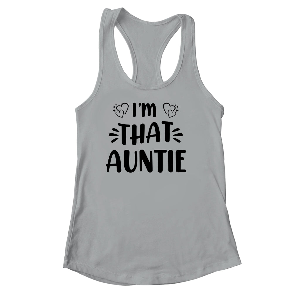 I Am That Auntie Funny Shirt & Tank Top | siriusteestore
