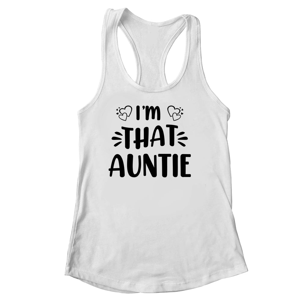 I Am That Auntie Funny Shirt & Tank Top | siriusteestore