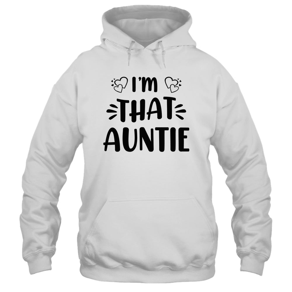 I Am That Auntie Funny Shirt & Tank Top | siriusteestore