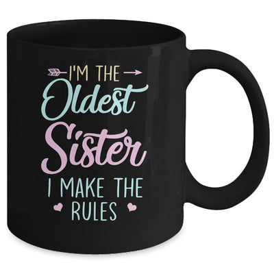 I Am The Oldest Sister I Make The Rules Matching Sibling Mug | siriusteestore