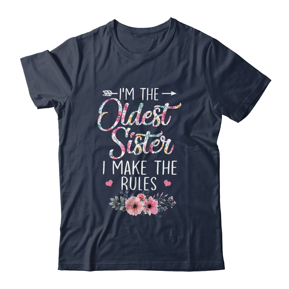 I Am The Oldest Sister I Make The Rules Sibling Floral Shirt & Tank Top | siriusteestore