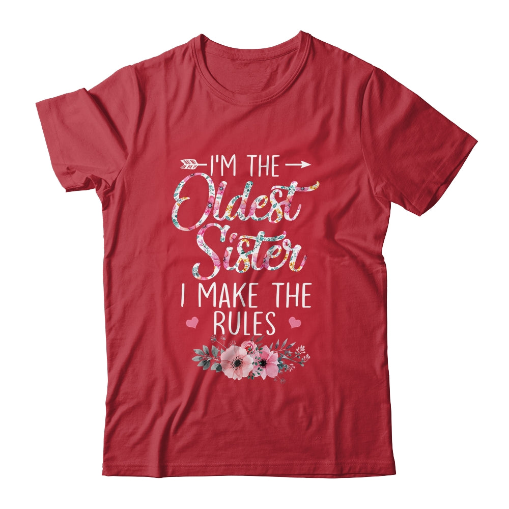 I Am The Oldest Sister I Make The Rules Sibling Floral Shirt & Tank Top | siriusteestore